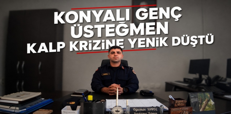 Konyalı genç üsteğmen kalp krizine yenik düştü?v=1