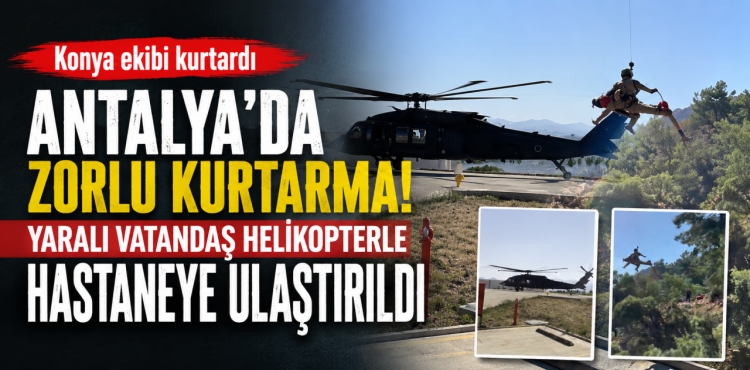 Konya Ekibinden Antalya’da Nefes Kesen Kurtarma Operasyonu