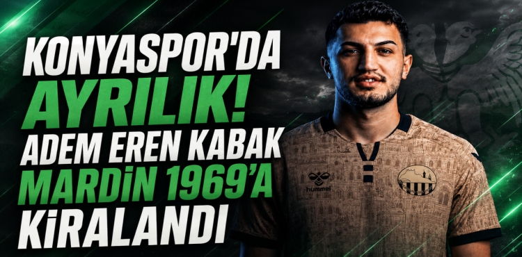 Konyaspor’da Ayrılık Adem Eren Kabak Mardin 1969’a Kiralandı