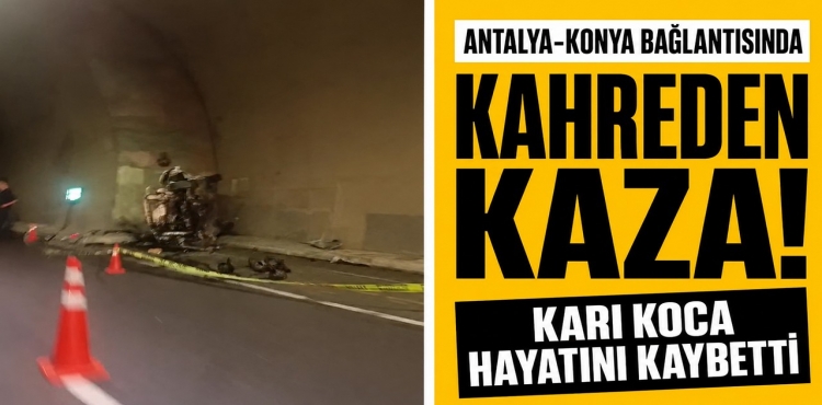 Antalya-Konya Bağlantısında Kahreden Kaza