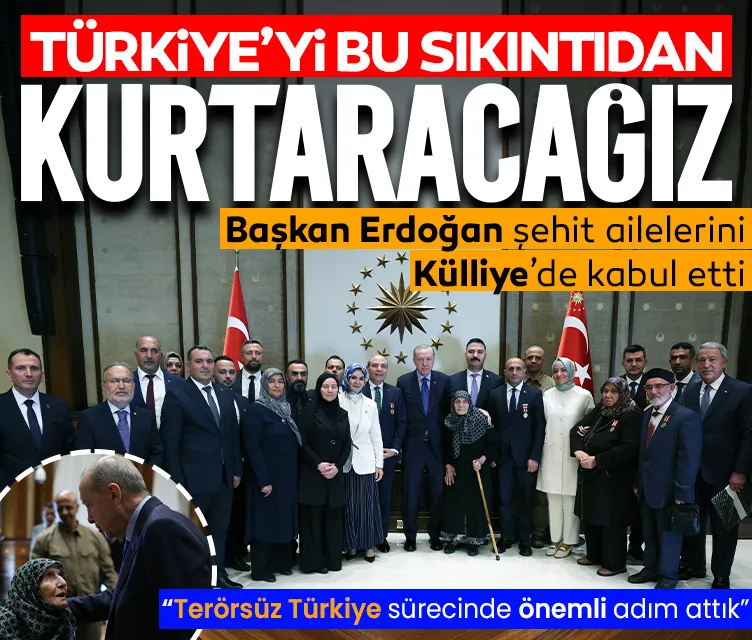 Külliye'de Anlamlı Kabul: Başkan Erdoğan Şehit Ailelerini Kabul Etti